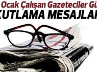 10 OCAK ÇALIŞAN GAZETECİLER GÜNÜ KUTLAMA MESAJLARI