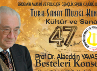 KÜLTÜR VE SANATTA 47. YIL KONSERİ