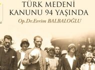 BALBALOĞLU, TÜRK MEDENİ KANUNUNUN 94’ÜNCÜ YILINI KUTLADI