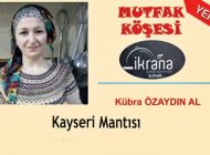 MUTFAK KÖŞEMİZDE  ‘KAYSERİ MANTISI’  VAR