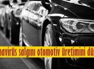 OTOMOTİV ÜRETİMİ İLK 3 AYDA YÜZDE 6 AZALDI