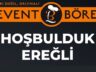 LEVENT BÖREK EREĞLİ’DE…