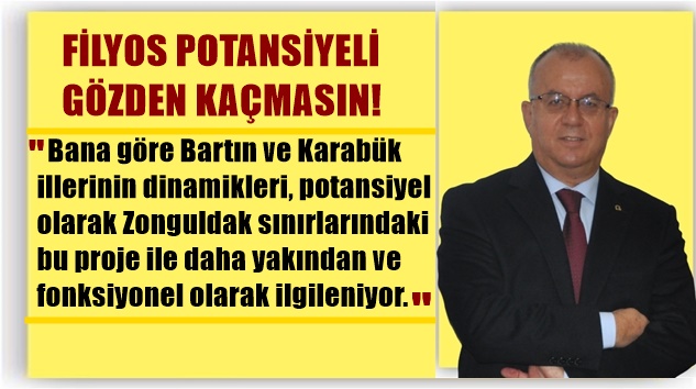 FİLYOS POTANSİYELİ GÖZDEN KAÇMASIN!