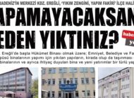 MANŞET HABER: “YAPAMAYACAKSANIZ NEDEN YIKTINIZ?”