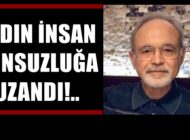 AKIN ÇAMCI’YI KAYBETTİK!