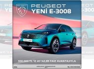 PEUGEOT YENİ E-3008; FAİZ AVANTAJIYLA AYSA’DA…