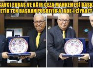 BAŞKAN POSBIYIK, YARGI YÖNETİCİLERİNİ AĞIRLADI