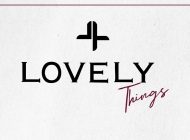 LOVELY THINGS İÇ GİYİM 8 ŞUBAT’TA AÇILIYOR : DAVETLİSİNİZ