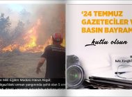 AKGÜL; ORMAN ŞEHİTLERİNİ ANDI, BASINI KUTLADI