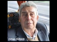 ÜSTÜN ERÇELİK KURUCUSU ORHAN SUBAŞI VEFAT ETTİ!