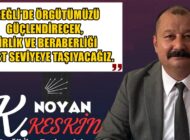 NOYAN KESKİN VAATLERİ İLE FARK YARATIYOR