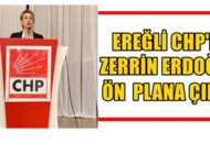 EREĞLİ CHP’DE ZERRİN ERDOĞAN İSMİ ÖN PLANA ÇIKTI!