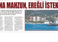 MANŞET HABER : BİNA MAHSUN, EREĞLİ İSTEKLİ!