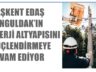 EDAŞ, İLK 9 AYDA 344 MİLYON TL. YATIRIMI HAYATA GEÇİRDİ