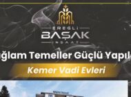 BAŞAK YAPI İNŞAAT’TAN KEMER VADİ EVLERİ…