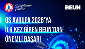 BEUN’DAN ÖNEMLİ BAŞARI: QS AVRUPA 2026’DA İLK KEZ YER ALDI