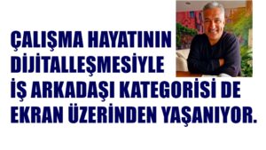 YALNIZLIĞIN YENİ ADI: “ONLINE”