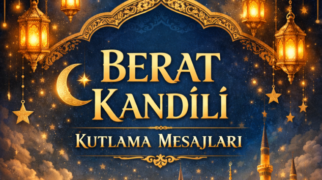 BERAT KANDİLİ KUTLANIYOR…