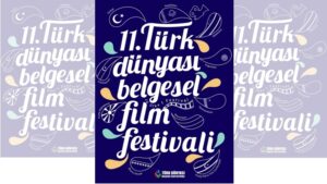 11.TÜRK DÜNYASI BELGESEL FİLM FESTİVALİ  SÜRECİ BAŞLADI