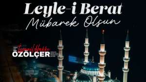 REKTÖR ÖZÖLÇER’DEN BERAT KANDİLİ MESAJI