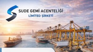 SUDE GEMİ ACENTELİĞİ’NDE GÜVENİLİR DENİZİCİLİK ÇÖZÜMLERİ