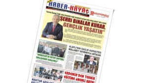 GAZETENİZ İŞ’TE HABER HAYAT ABONELERİNDE…
