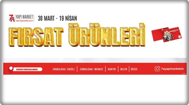 7A YAPI MARKET ŞUBELERİNDE FIRSAT ÜRÜNLERİ…