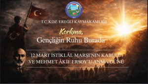 KDZ. EREĞLİ’DE İSTİKLAL MARŞI’NIN KABULÜ KUTLANACAK