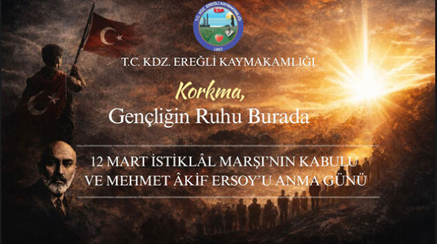 KDZ. EREĞLİ’DE İSTİKLAL MARŞI’NIN KABULÜ KUTLANACAK