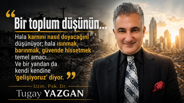 YAZGAN DİKKAT ÇEKTİ: “MASLOW’UN KEMİKLERİNİ SIZLATTIK!”