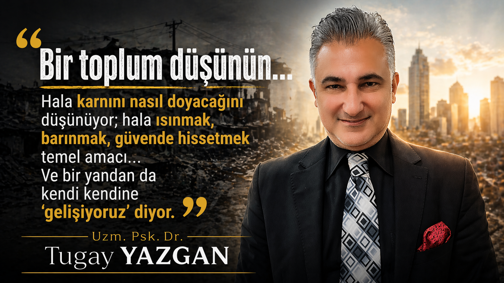 YAZGAN DİKKAT ÇEKTİ: “MASLOW’UN KEMİKLERİNİ SIZLATTIK!”