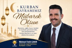 MEHMET FATİH ÇAKIR KURBAN BAYRAMINI KUTLADI