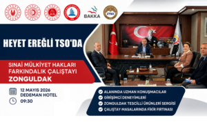 SINAİ MÜLKİYET FARKINDALIĞI ÇALIŞTAYINA HAZIRLIK ZİYARETİ