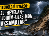 “SEL-HEYELAN–YILDIRIM-ULAŞIMDA AKSAMALAR!”