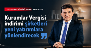 YALÇINTAŞ, YENİ VERGİ DÜZENLEMESİNİ DEĞERLENDİRDİ