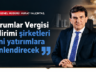 YALÇINTAŞ, YENİ VERGİ DÜZENLEMESİNİ DEĞERLENDİRDİ