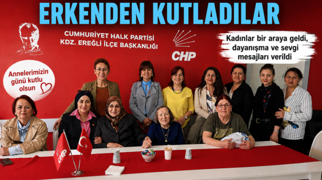 EREĞLİ CHP’DE ANNELER GÜNÜ BULUŞMASI