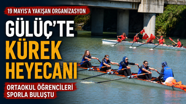 GÜLÜÇ BELEDİYESİ ÖNCÜLÜĞÜNDE KÜREK SPORU GELİŞİYOR