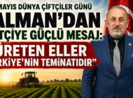TOPRAĞA ALIN TERİYLE EMEK VEREN ÜRETİCİLERİ KUTLADI