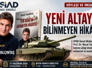 OYAK GENEL MÜDÜRÜ YALÇINTAŞ “YENİ ALTAY”I ANLATACAK