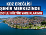 KDZ EREĞLİSİ ŞEHİR MERKEZİNDE TESCİLLİ KÜLTÜR VARLIKLARIMIZ