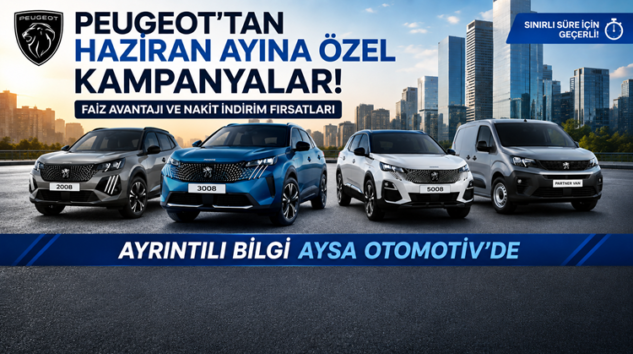 PEUGEOT AYSA’DA HAZİRAN AYI FIRSATLARI BAŞLADI