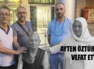 ÖZTÜRK AİLESİNİN ANNESİ HAYATA VEDA ETTİ!