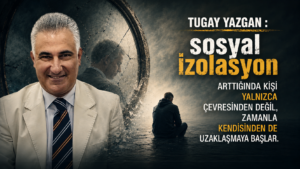 SESSİZ SALGIN: SOSYAL İZOLASYONUN GÖRÜNMEYEN YIKIMI