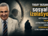 SESSİZ SALGIN: SOSYAL İZOLASYONUN GÖRÜNMEYEN YIKIMI