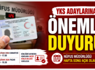 YKS ADAYLARI İÇİN NÜFUS MÜDÜRLÜĞÜ HAFTA SONU AÇIK OLACAK