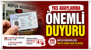YKS ADAYLARI İÇİN NÜFUS MÜDÜRLÜĞÜ HAFTA SONU AÇIK OLACAK