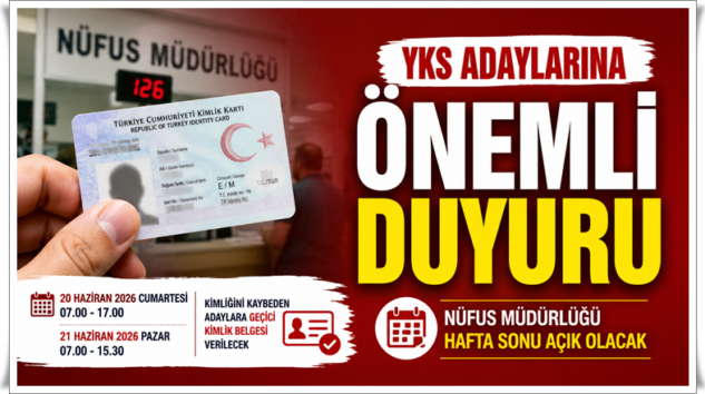 YKS ADAYLARI İÇİN NÜFUS MÜDÜRLÜĞÜ HAFTA SONU AÇIK OLACAK