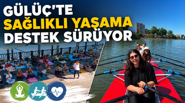 YOGA VE KÜREK SPORUNUN ADRESİ GÜLÜÇ OLDU!