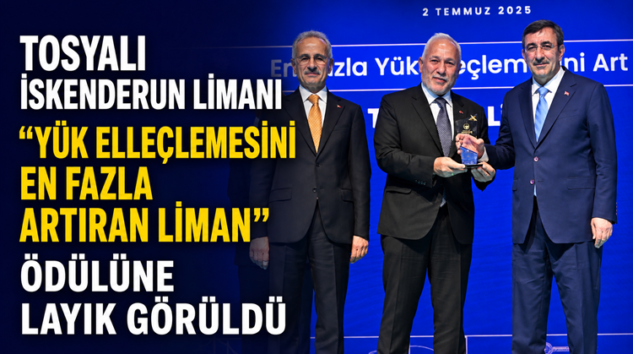 TOSYALI LİMANI’NIN YÜKSEK KAPASİTESİ ÖDÜL GETİRDİ!